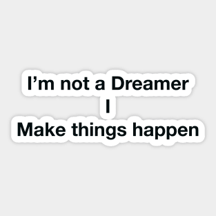 Make things Happen Sticker